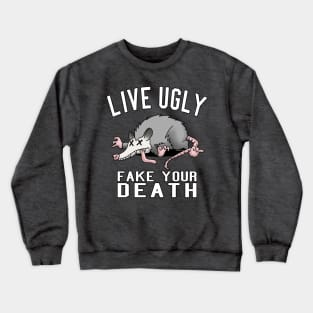 Live Ugly - Fake Your Death Crewneck Sweatshirt